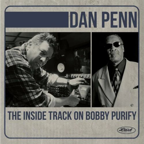 DAN PENN / ダン・ペン / THE INSIDE TRACK ON BOBBY PURIFY (CD)