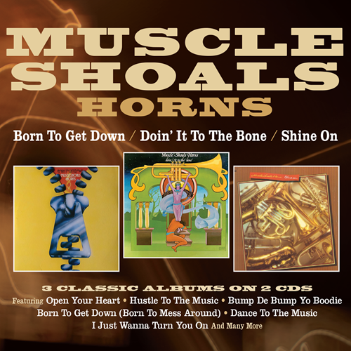 MUSCLE SHOALS HORNS / マスル・ショールズ・ホーンズ / BORN TO GET DOWN / DOIN' IT TO THE BONE / SHINE ON (2CD)