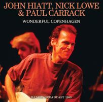 JOHN HIATT, NICK LOWE & PAUL CARRACK / WONDERFUL COPENHAGEN