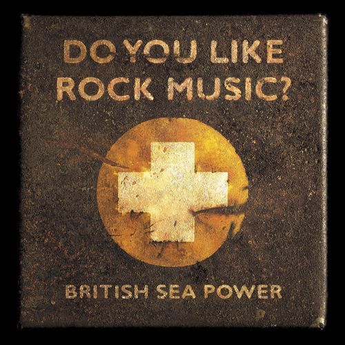 BRITISH SEA POWER / ブリティッシュ・シー・パワー / DO YOU LIKE ROCK MUSIC? (15TH ANNIVERSARY EXPANDED EDITION) (CD)
