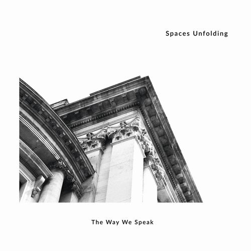 Way We Speak/SPACES UNFOLDING/英国のフリー・ジャズ・トリオ、スペースイズ・アンフォールディングの2022年