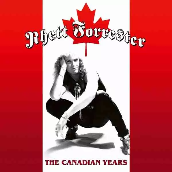 RHETT FORRESTER / THE CANCADIAN YEARS (BLACK VINYL)