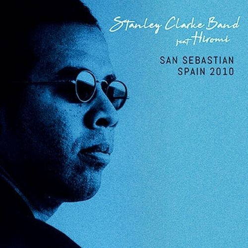 STANLEY CLARKE / スタンリー・クラーク / San Sebastian Spain 2010