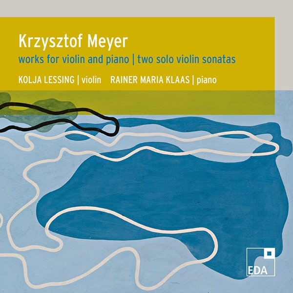 KOLJA LESSING / コーリャ・レッシンク / KRZYSZTOF MEYER:WORKS FOR VIOLIN AND PIANO