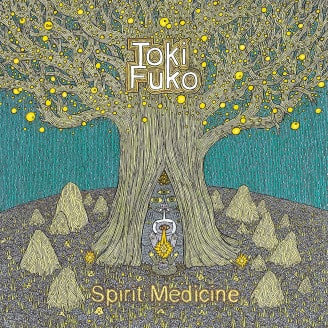 TOKI FUKO / SPIRIT MEDICINE