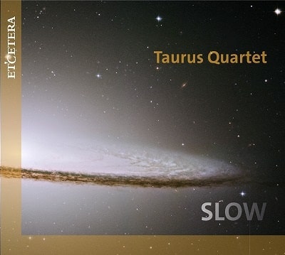 TAURUS QUARTET / タウルス四重奏団 / SLOW - BEETHOVEN / MACHAUT / SCHELS / KURTAG