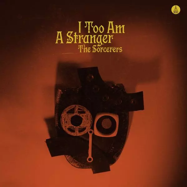 SORCERERS / ソーサラーズ / I TOO AM A STRANGER