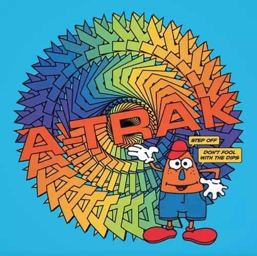 A-TRAK / STEP OFF/DON'T FOOL WITH THE DIPS (7inch)