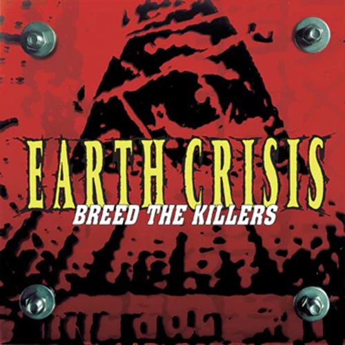 EARTH CRISIS / BREED THE KILLERS - 25TH ANNIVERSARY EDITION (LP)