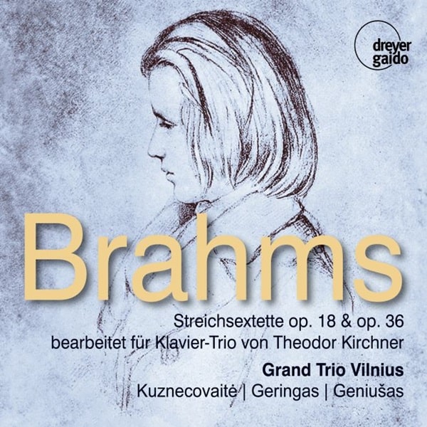 GRAND TRIO VILNIUS / グラン・トリオ・ヴィリニュス / BRAHMS:STRING SEXTETS(ARR.FOR PIANO TRIO BY THEODOR KIRCHNER)