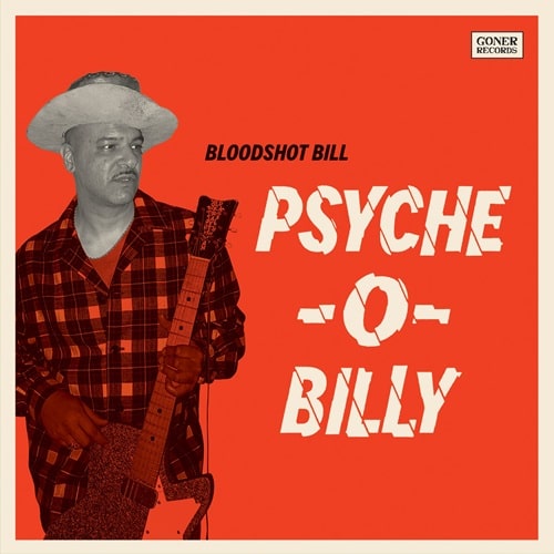 BLOODSHOT BILL / PSYCHE-O-BILLY (LP)