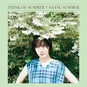 THINK OF SUMMER/THINK OF SUMMER(Instrumental)(7インチ)/Natsu