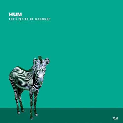 HUM / YOU'D PREFER AN ASTRONAUT (CD)