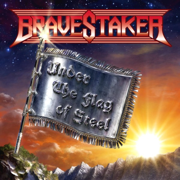 BRAVESTAKER / ブレイブステイカー / Under The Flag Of Steel / アンダー・ザ・フラッグ・オブ・スティール