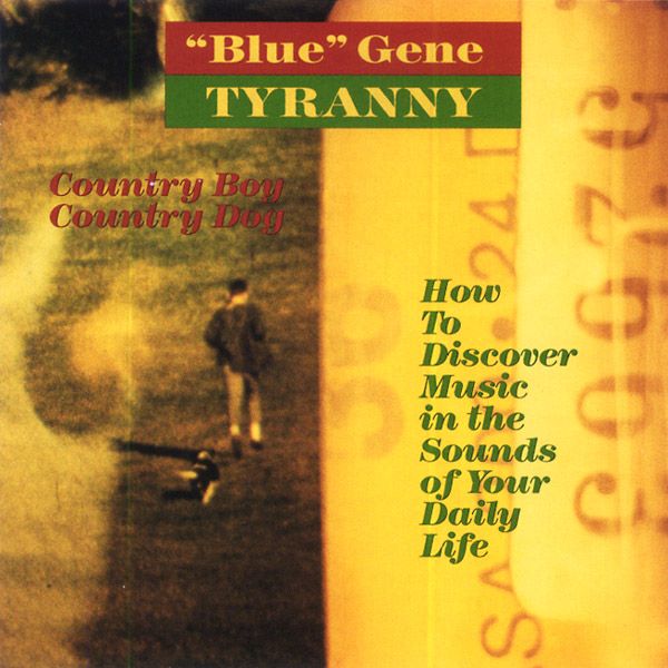 "BLUE" GENE TYRANNY / ブルー・ジーン・ティラニー / COUNTRY BOY COUNTRY DOG (CD)