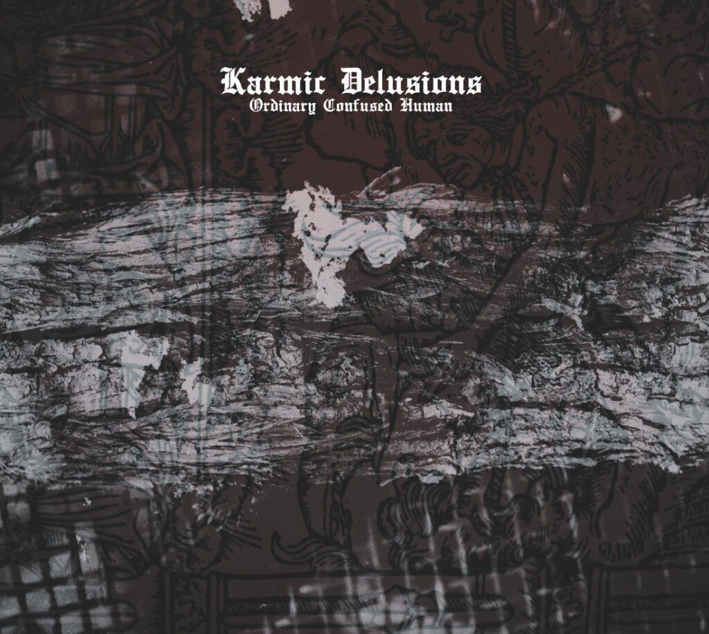 KARMIC DELUSIONS / ORDINARY CONFUSED HUMAN (CD)