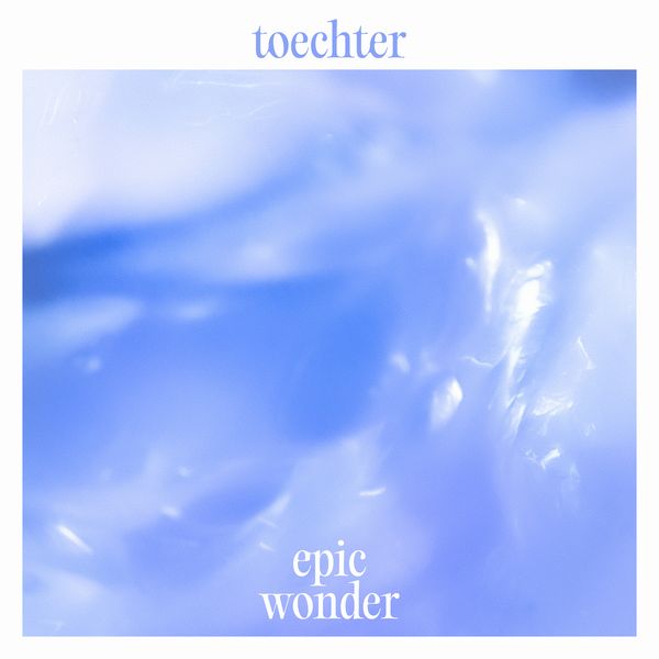 TOECHTER / EPIC WONDER (CD)