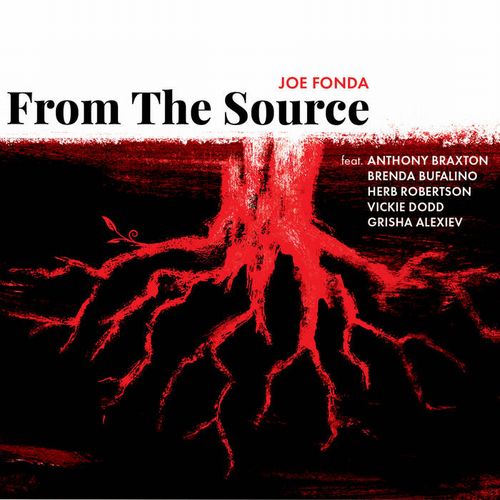 JOE FONDA / ジョー・フォンダ / From The Source feat Anthony Braxton