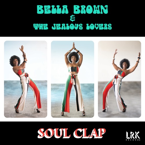 BELLA BROWN & THE JEALOUS LOVERS / SOUL CLAP (LP)