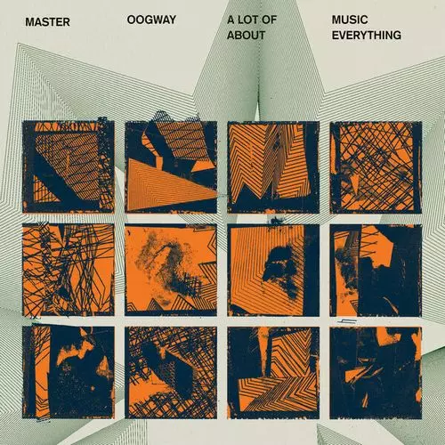 MASTER OOGWAY / Lot of Music About Everything