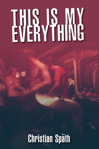 CHRISTIAN SPATH / THIS IS MY EVERYTHING (BOOK)