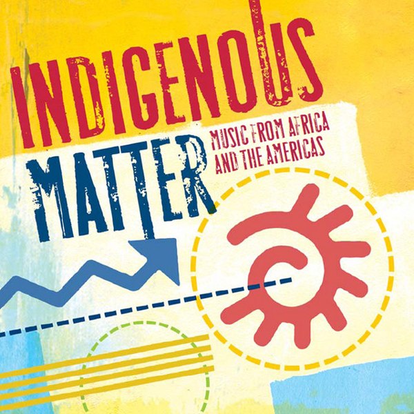 V.A. (INDIGENOUS MATTER) / オムニバス / INDIGENOUS MATTER: MUSIC FROM AFRICA AND THE AMERICAS