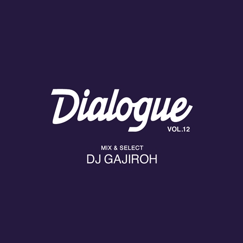DJ GAJIROH / DIALOGUE VOL.12 -BEST OF 2023-