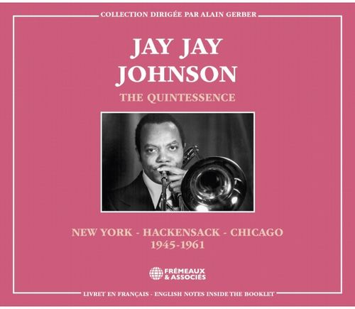 J.J.JOHNSON (JAY JAY JOHNSON) / J.J. ジョンソン / Quintessence:New York - Hackensack - Chicago 1945-1961(2CD)