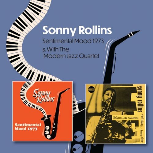 SONNY ROLLINS / ソニー・ロリンズ / Sentimental Mood 1973 & Sonny Rollins With The Modern Jazz Quartet 1951-1953