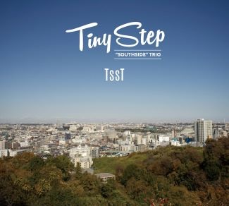 TINY STEP "SOUTHSIDE" TRIO / TSST