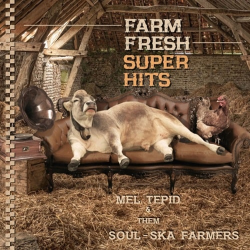 MEL TEPID & THEM SOUL-SKA FARMERS / FARM FRESH SUPER HITS (LP)