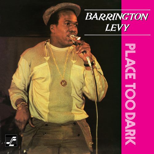 BARRINGTON LEVY / バーリントン・レヴィ / PLACE TOO DARK