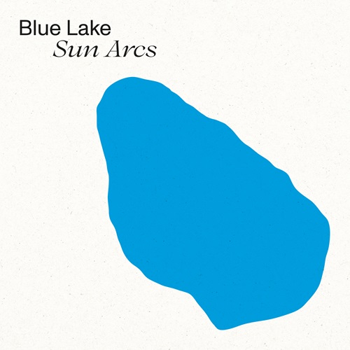 BLUE LAKE / ブルー・レイク / サン・アークス