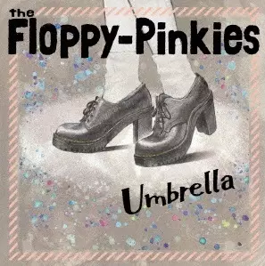 the Floppy-Pinkies / UMBRELLA