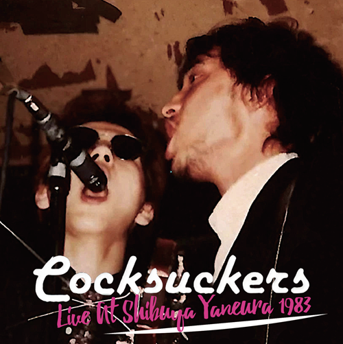 Cocksuckers / Live at Shibuya Yaneura 1983