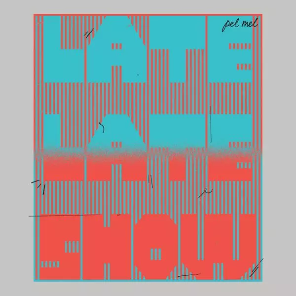 PEL MEL / ペル・メル (NEW WAVE) / LATE, LATE SHOW