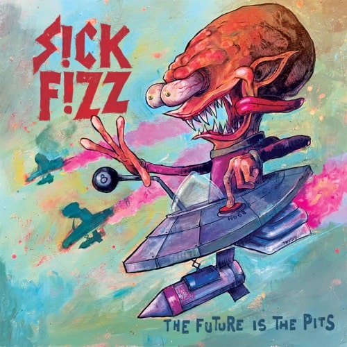 SICK FIZZ / THE FUTURE IS THE PITS (LP)