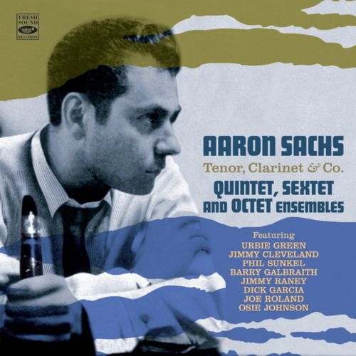 AARON SACHS / アーロン・サクス / Quintet, Sextet And Octet Ensembles