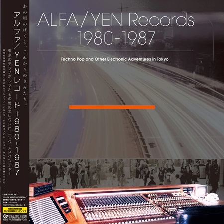 V.A.(ALFA/YEN Records 1980-1987: Techno Pop and Other Electronic Adventures in Tokyo) / オムニバス(ALFA/YEN Records 1980-1987: Techno Pop and Other Electronic Adventures in Tokyo) / ALFA/YEN RECORDS 1980-1987: TECHNO POP AND OTHER ELECTRONIC ADVENTURES IN TOKYO