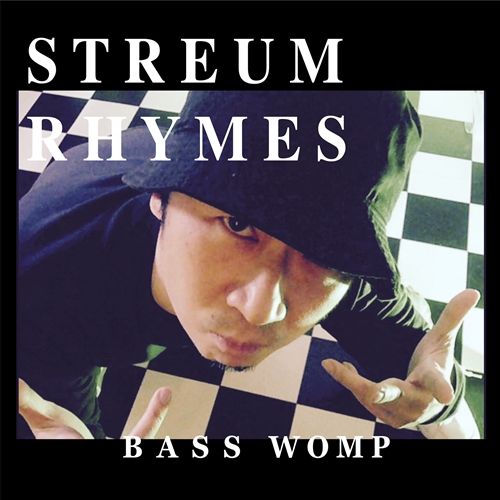 Bass音符(BassWomp)  / STREUM RHYMES "CD-R+T-シャツ"