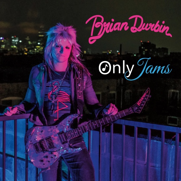 BRIAN DURBIN / ONLY JAMS