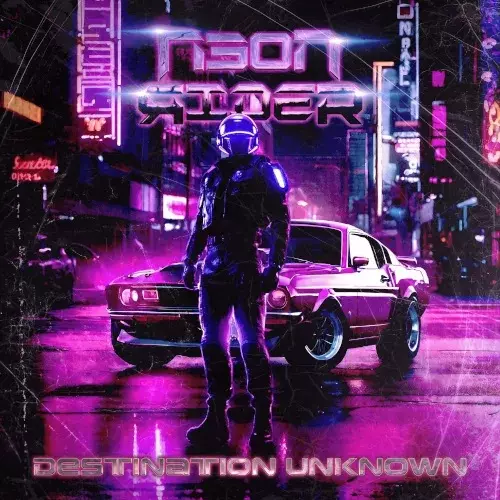 NEON RIDER / DESTINATION UNKNOWN