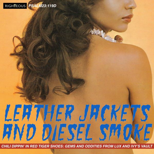 V.A. / LEATHER JACKET AND DIESEL SMOKE - CHILLI DIPPIN' IN RED TIGER SHOES: GEMS AND ODDITIES FROM LUX AND IVY'S VAULT (2CD)