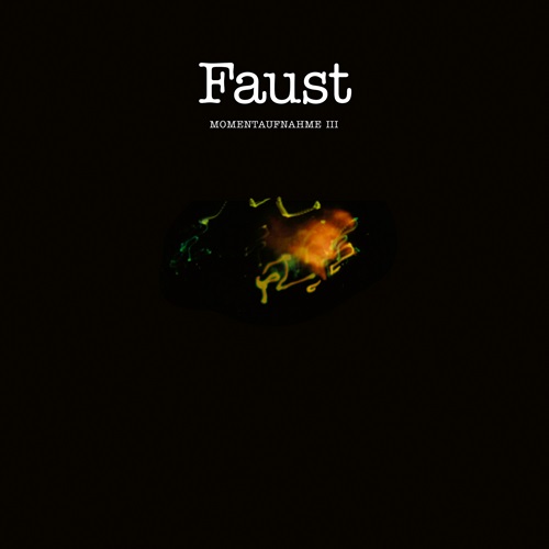 FAUST (PROG) / ファウスト / MOMENTAUFNAHME III