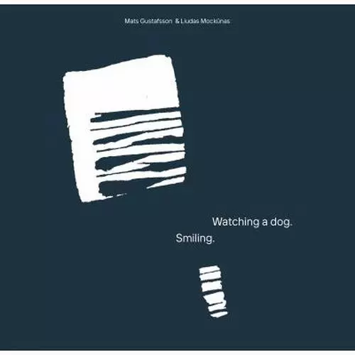 MATS GUSTAFSSON / マッツ・グスタフソン / Watching A Dog. Smiling(LP/180g)