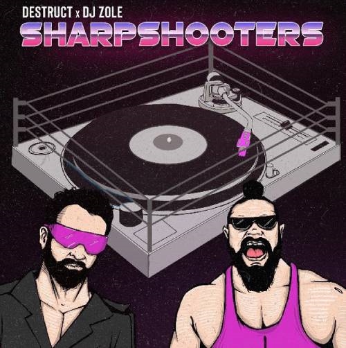 DESTRUCT X DJ ZOLE / SHARPSHOOTERS 12"