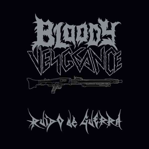 BLOODY VENGEANCE / ブラッディ・ヴェンジェンス / RUIDO DE GUERRA