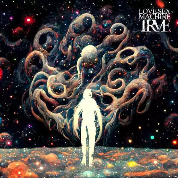 LOVE SEX MACHINE / TRVE