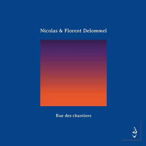 NICOLAS & FLORENT DELOMMEL / Rue des chantiers