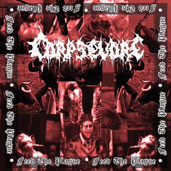 CORPSEVORE / FEED THE PLAGUE